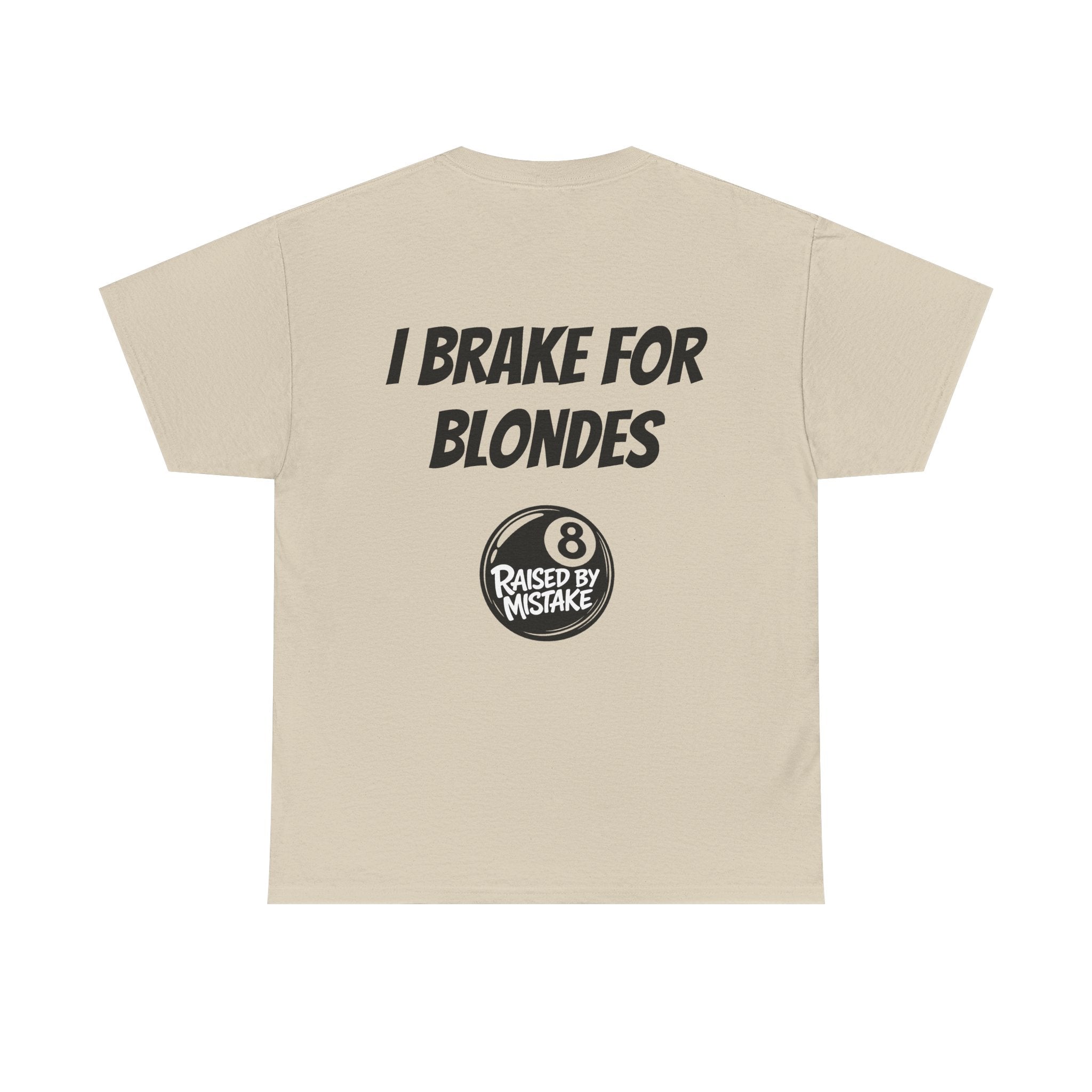 I Brake for Blondes Tee – Raised by Mistake Billiards Graphic Tee