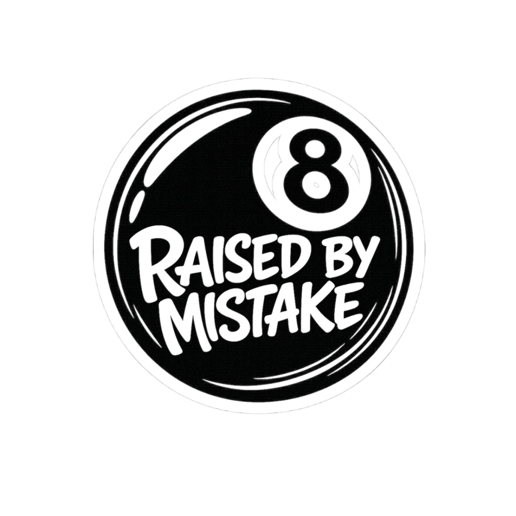 Raised By Mistake 8-Ball Sticker — Funny Retro Pool Ball Decal
