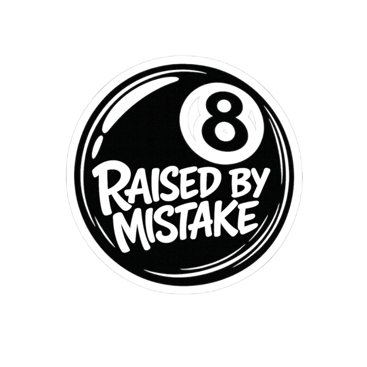 Raised By Mistake 8-Ball Sticker — Funny Retro Pool Ball Decal