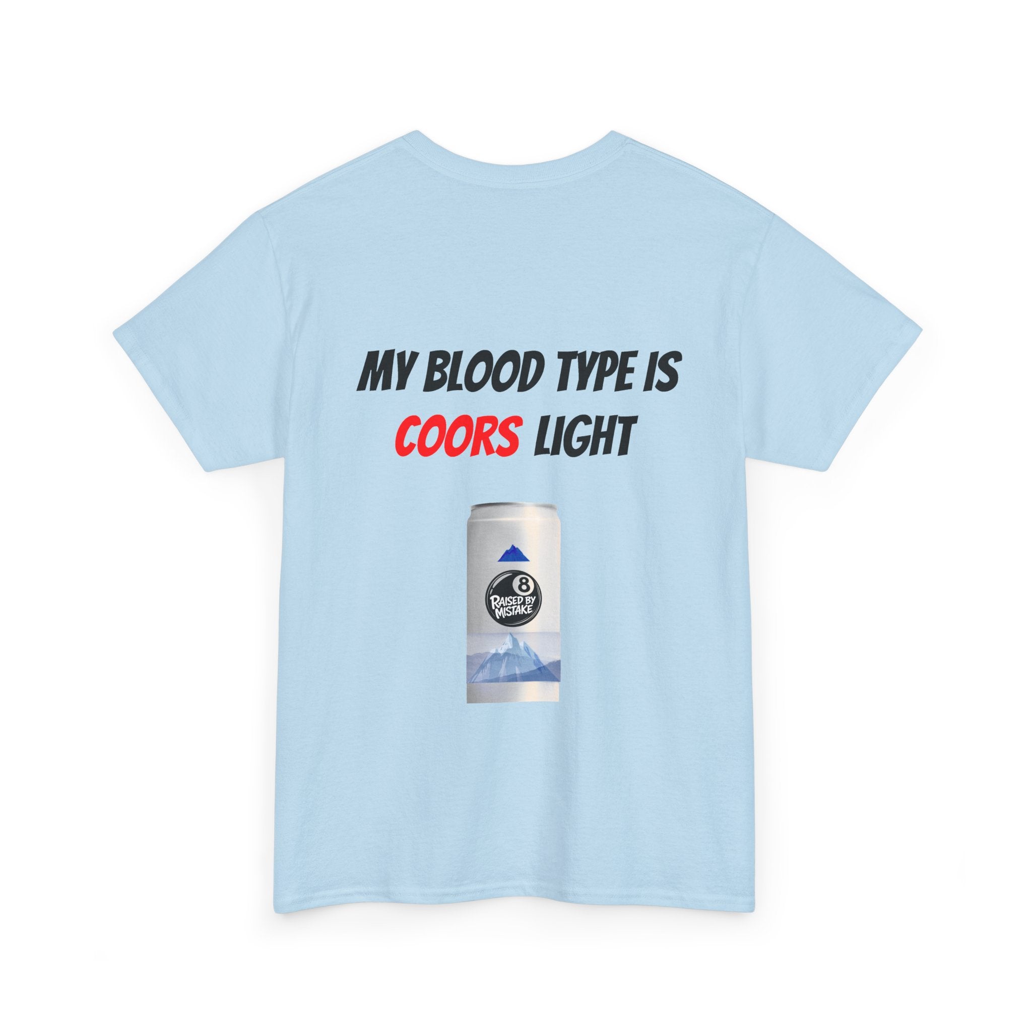 Graphic Tee — “My Blood Type Is Coors Light” Beer Can Back Print