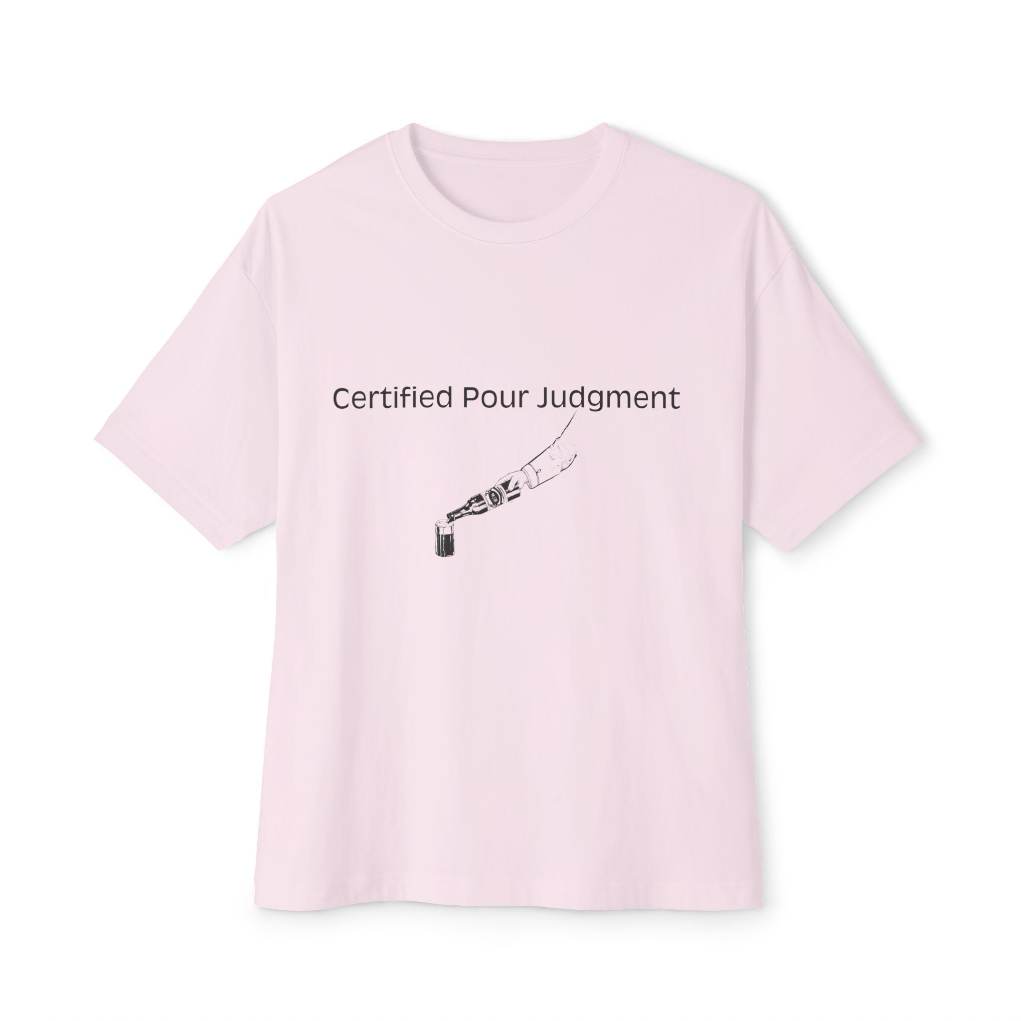 Certified Pour Judgment Boxy Tee