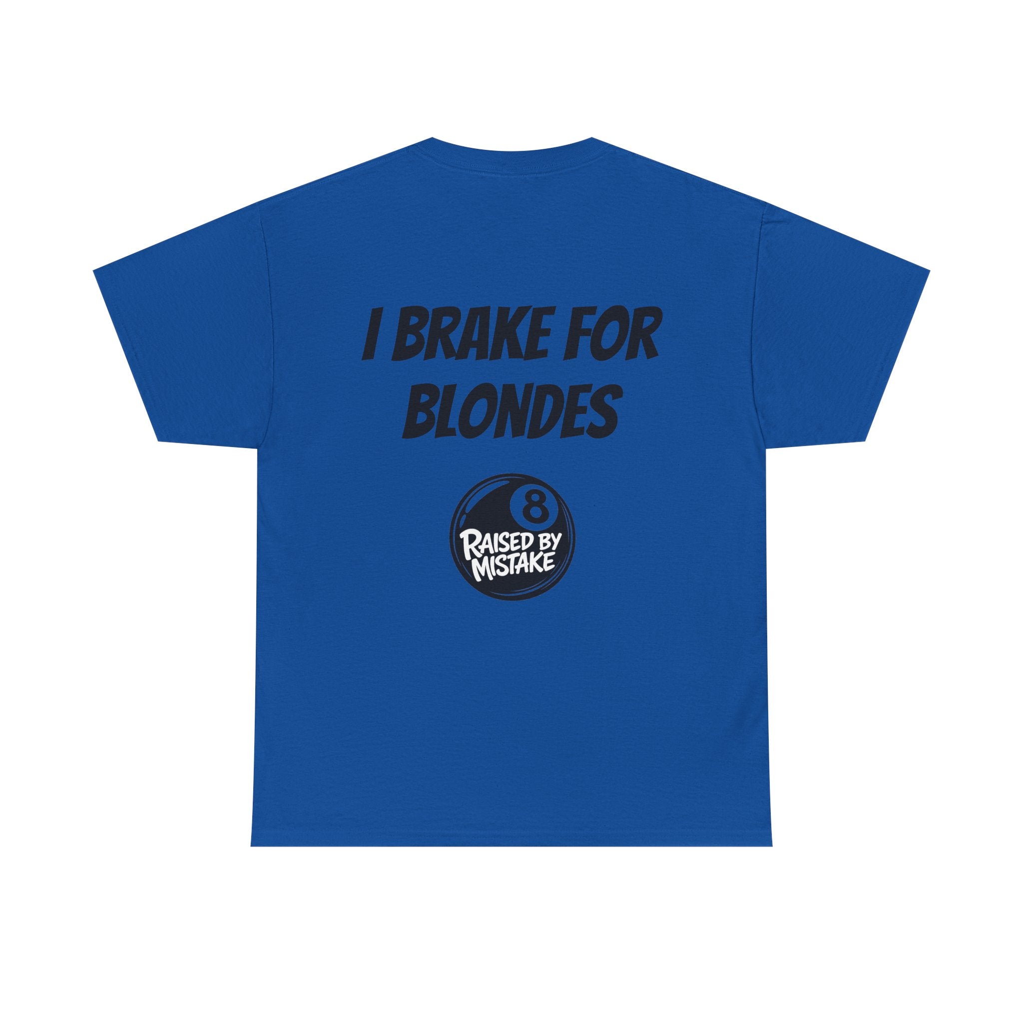 I Brake for Blondes Tee – Raised by Mistake Billiards Graphic Tee