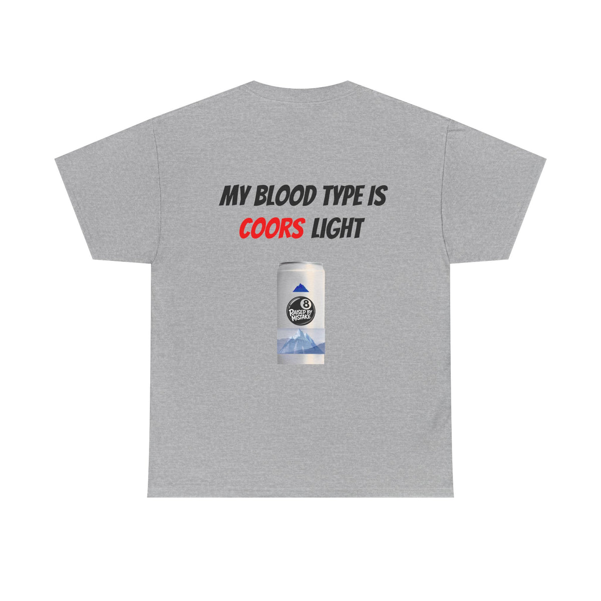Graphic Tee — “My Blood Type Is Coors Light” Beer Can Back Print