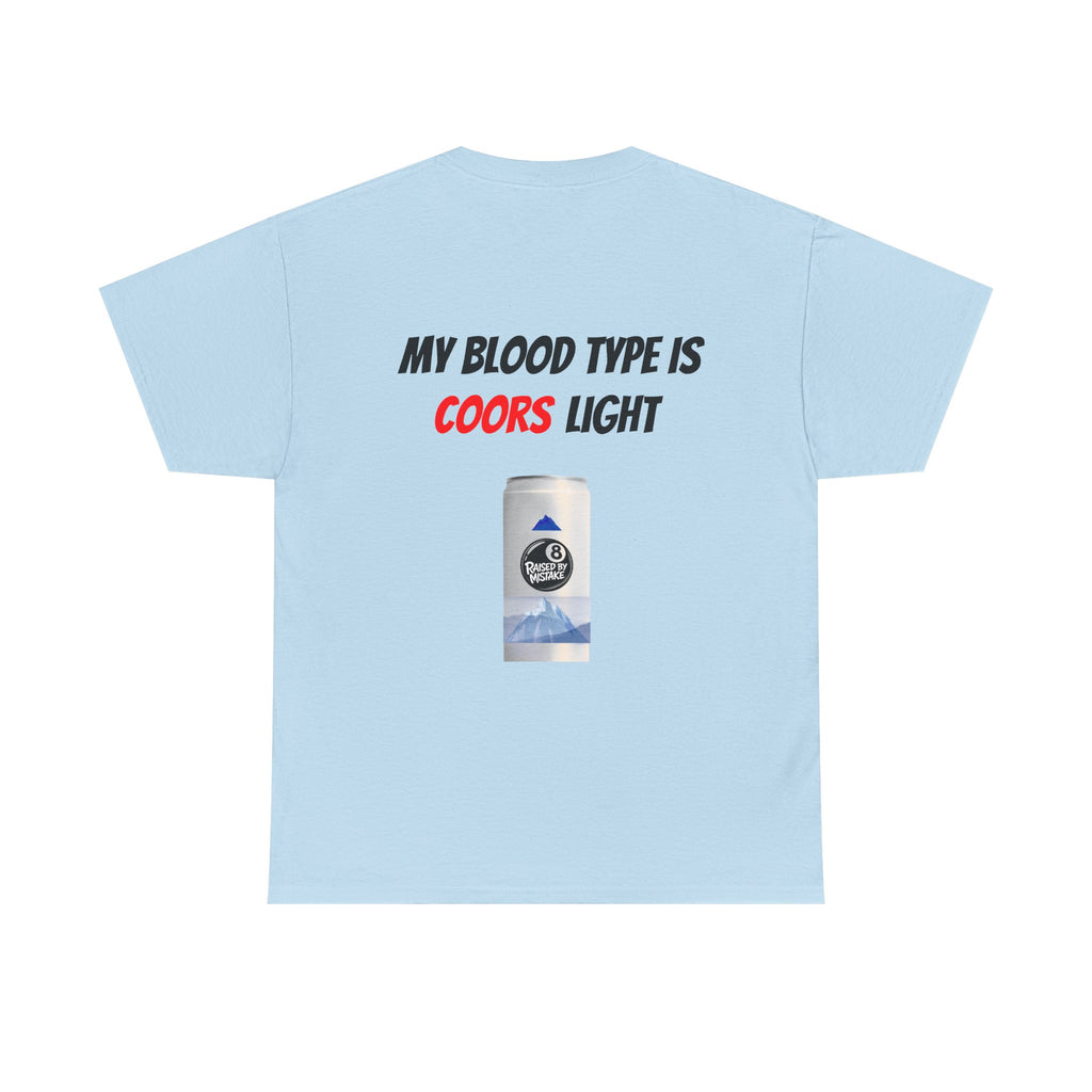 Graphic Tee — “My Blood Type Is Coors Light” Beer Can Back Print