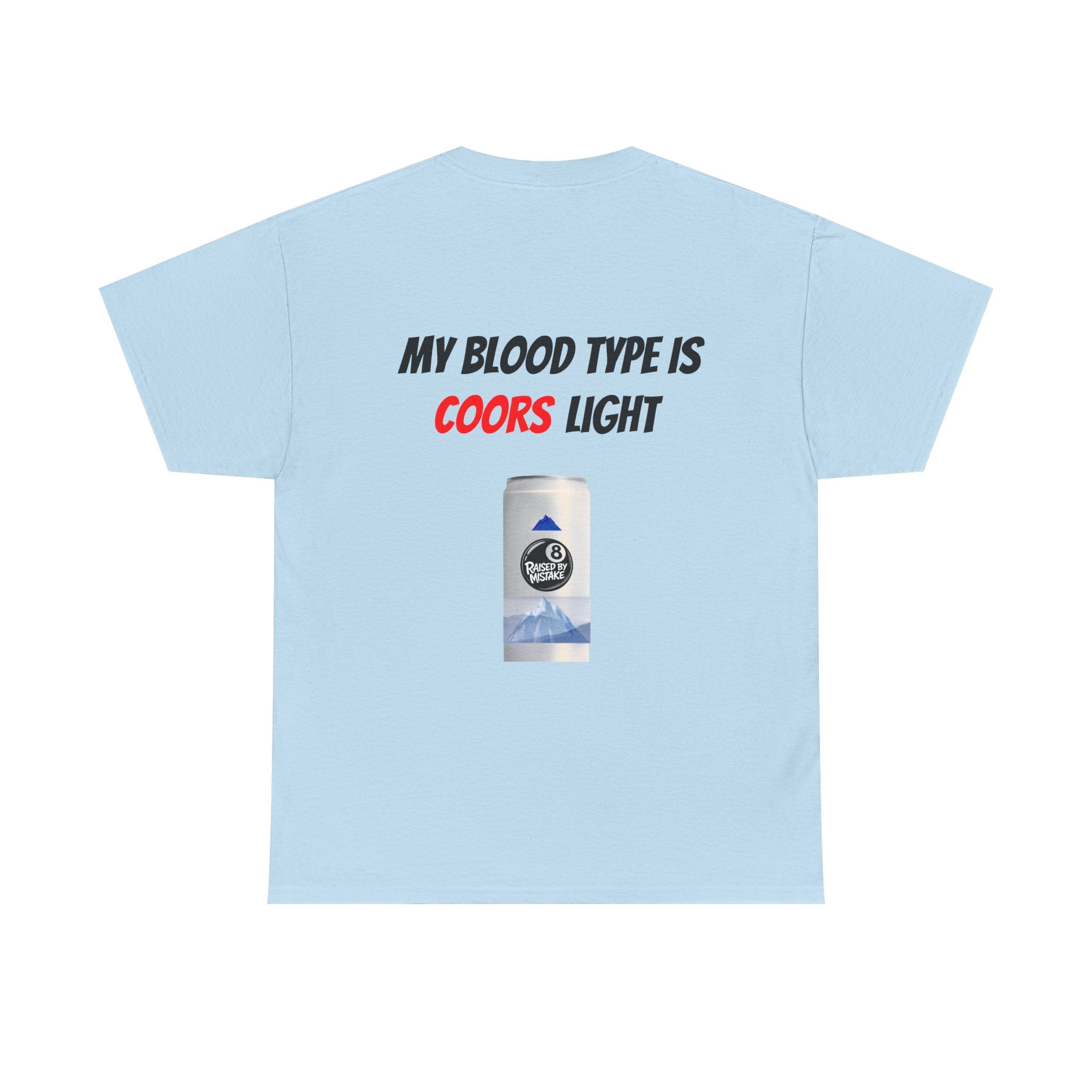 Graphic Tee — “My Blood Type Is Coors Light” Beer Can Back Print