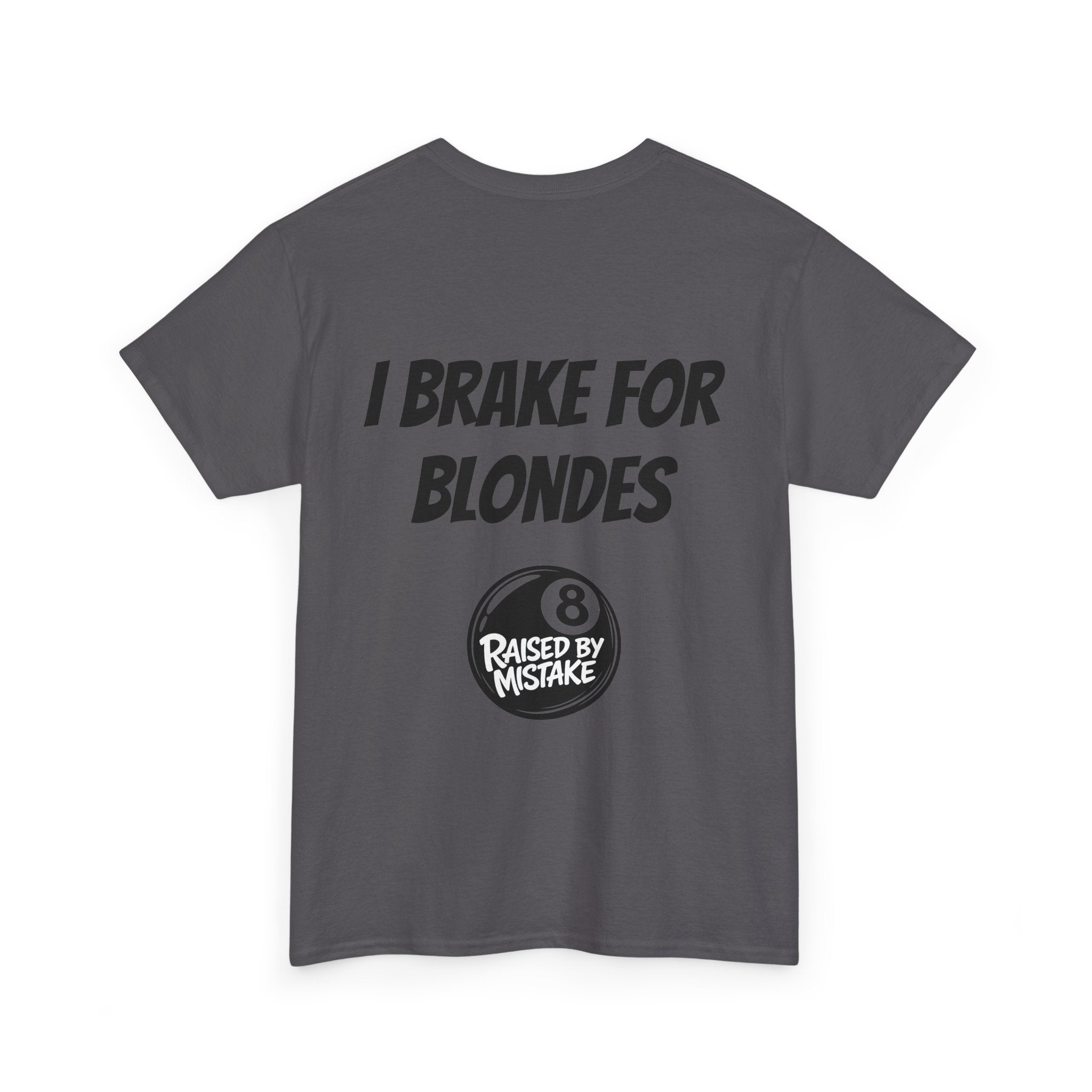 I Brake for Blondes Tee – Raised by Mistake Billiards Graphic Tee