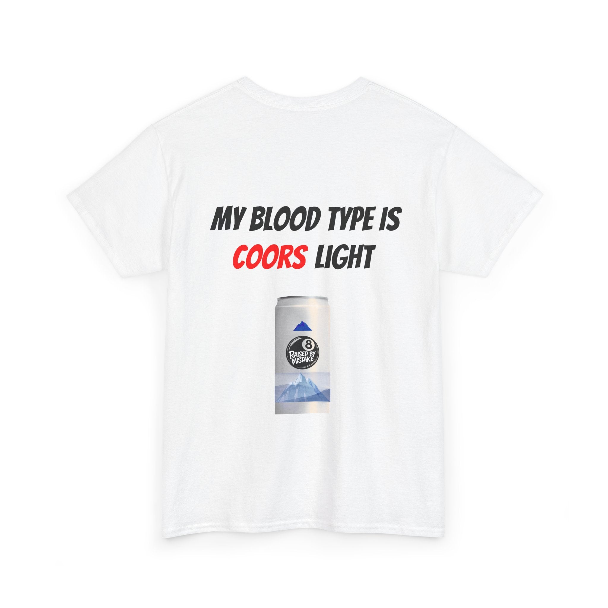 Graphic Tee — “My Blood Type Is Coors Light” Beer Can Back Print