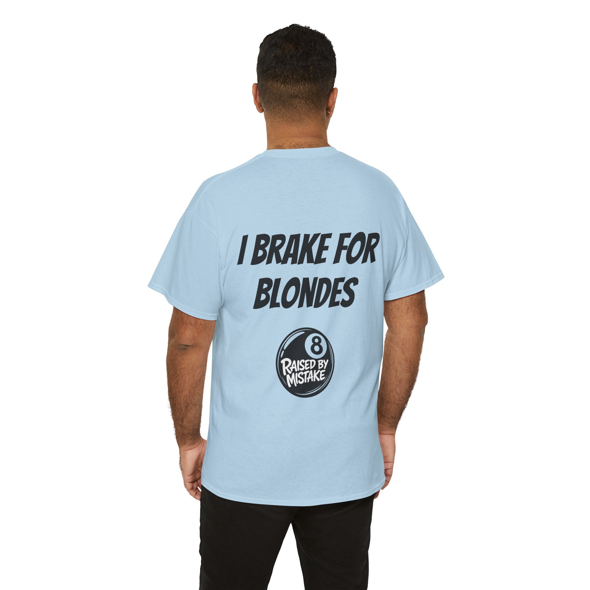 I Brake for Blondes Tee – Raised by Mistake Billiards Graphic Tee