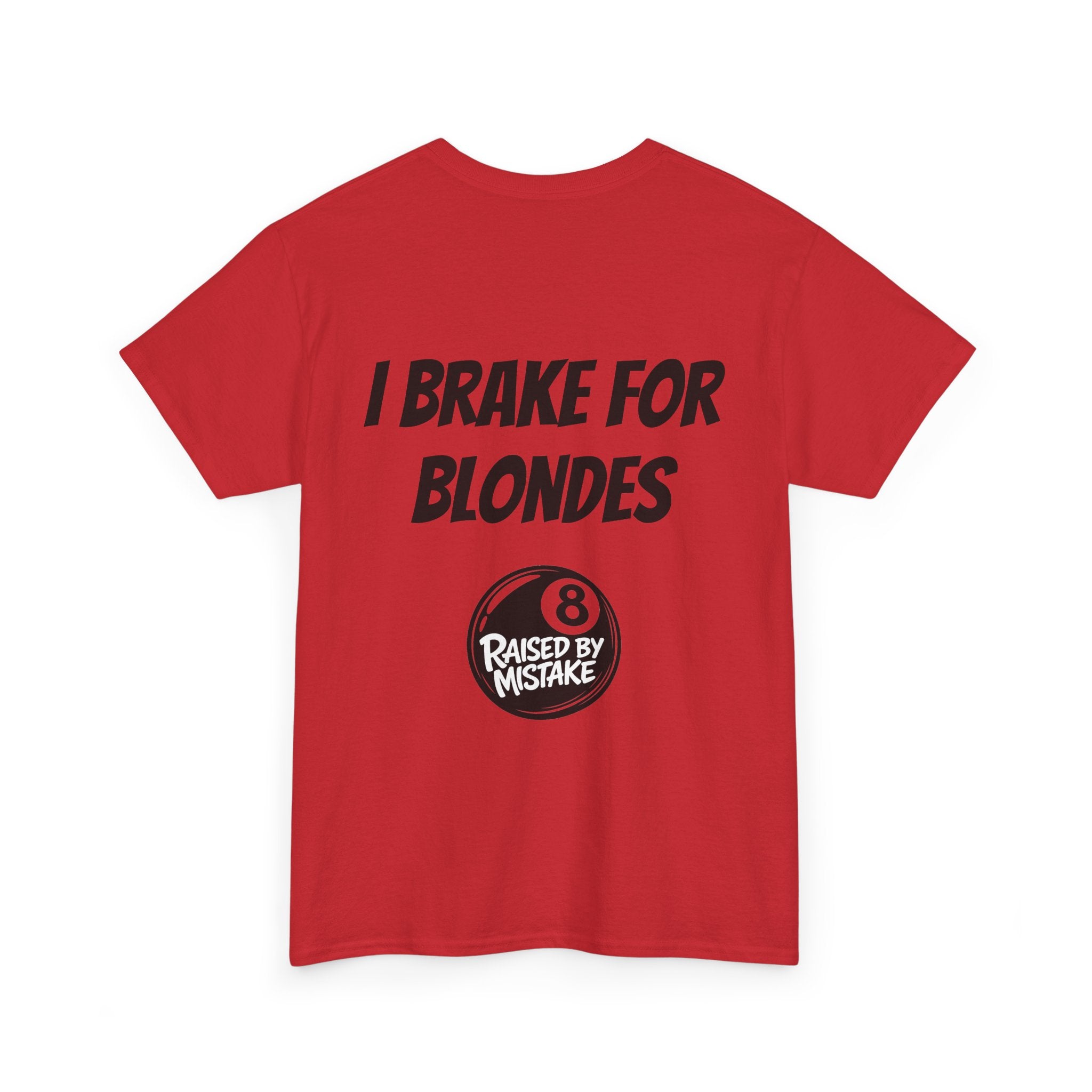 I Brake for Blondes Tee – Raised by Mistake Billiards Graphic Tee