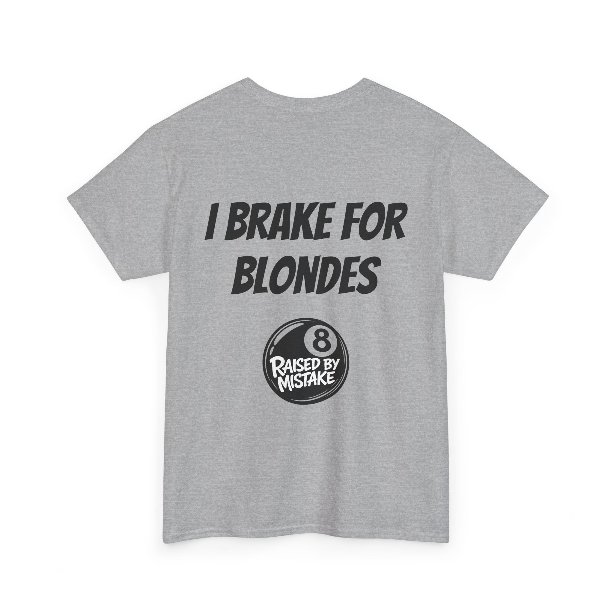 I Brake for Blondes Tee – Raised by Mistake Billiards Graphic Tee