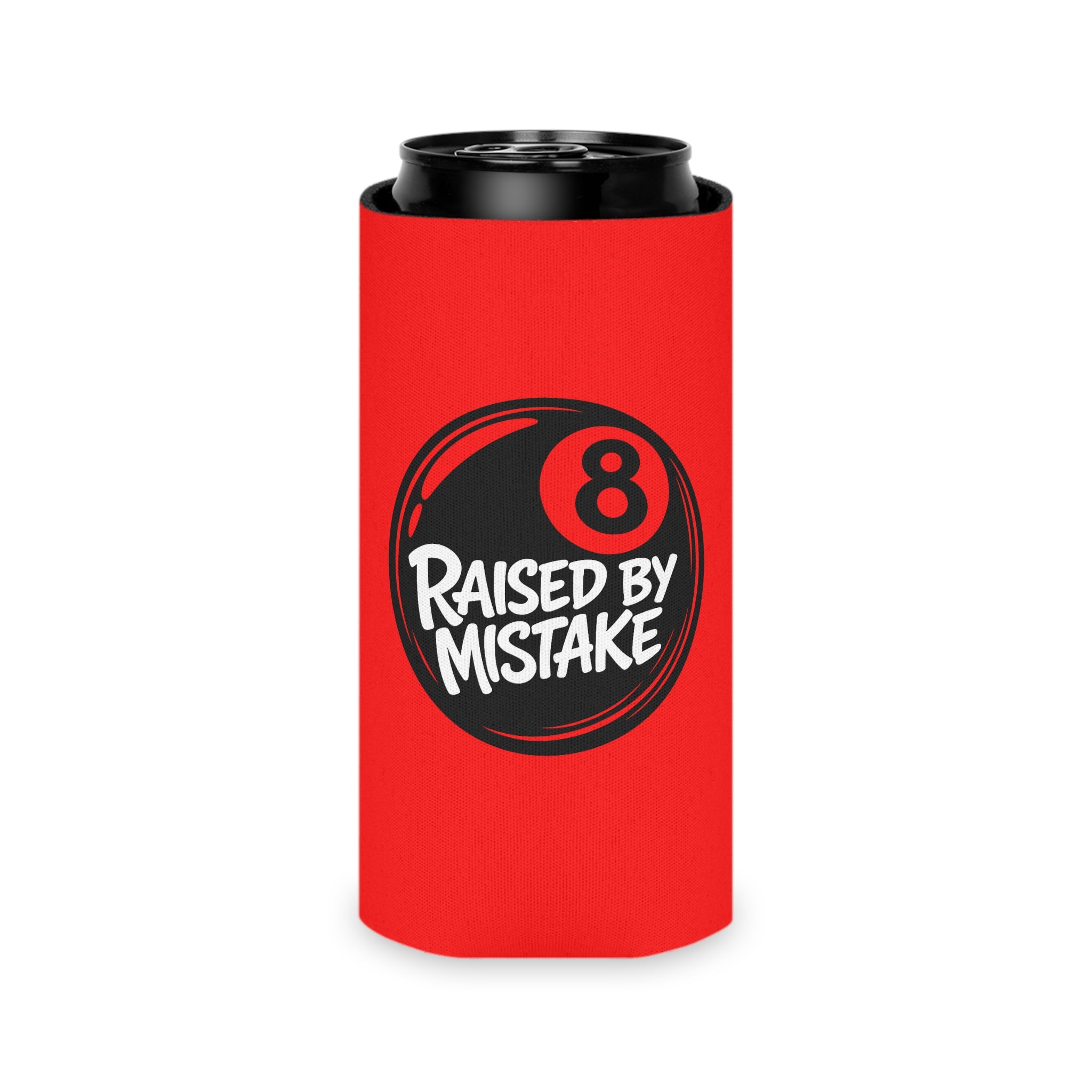 Can Cooler — “Raised By Mistake” 8-Ball Novelty Koozie