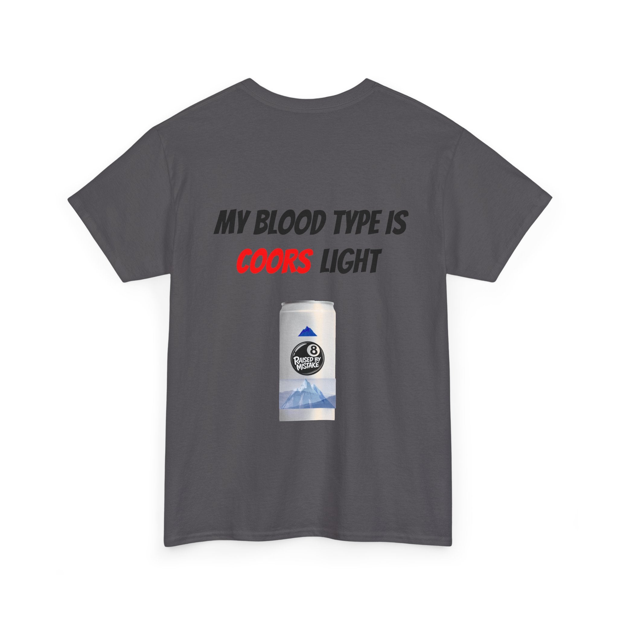 Graphic Tee — “My Blood Type Is Coors Light” Beer Can Back Print