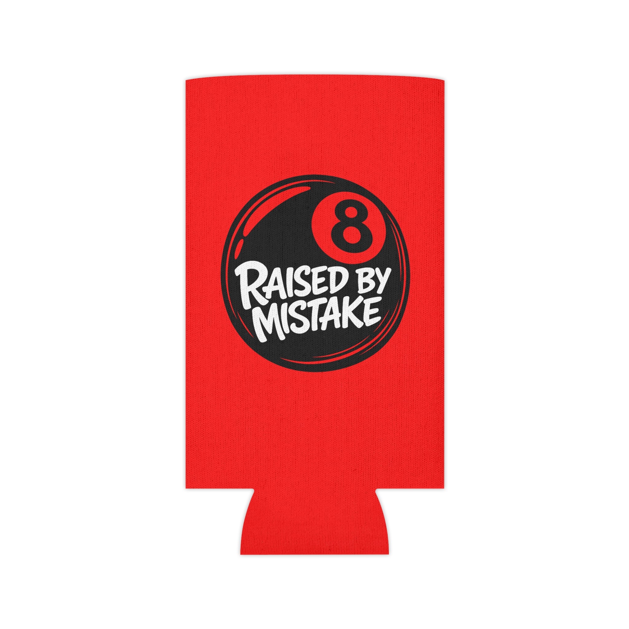 Can Cooler — “Raised By Mistake” 8-Ball Novelty Koozie