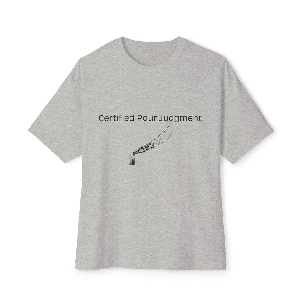 Certified Pour Judgment Boxy Tee