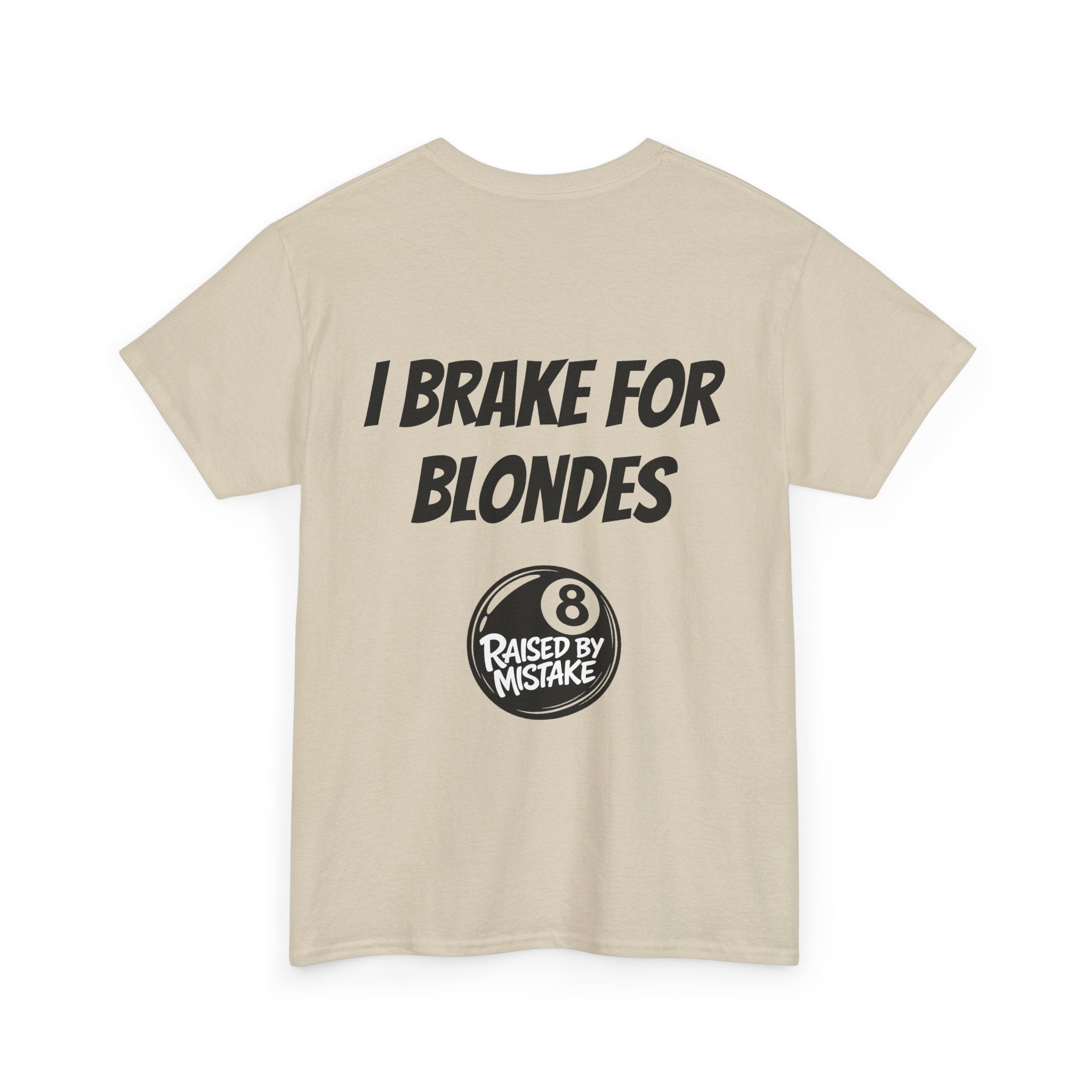 I Brake for Blondes Tee – Raised by Mistake Billiards Graphic Tee