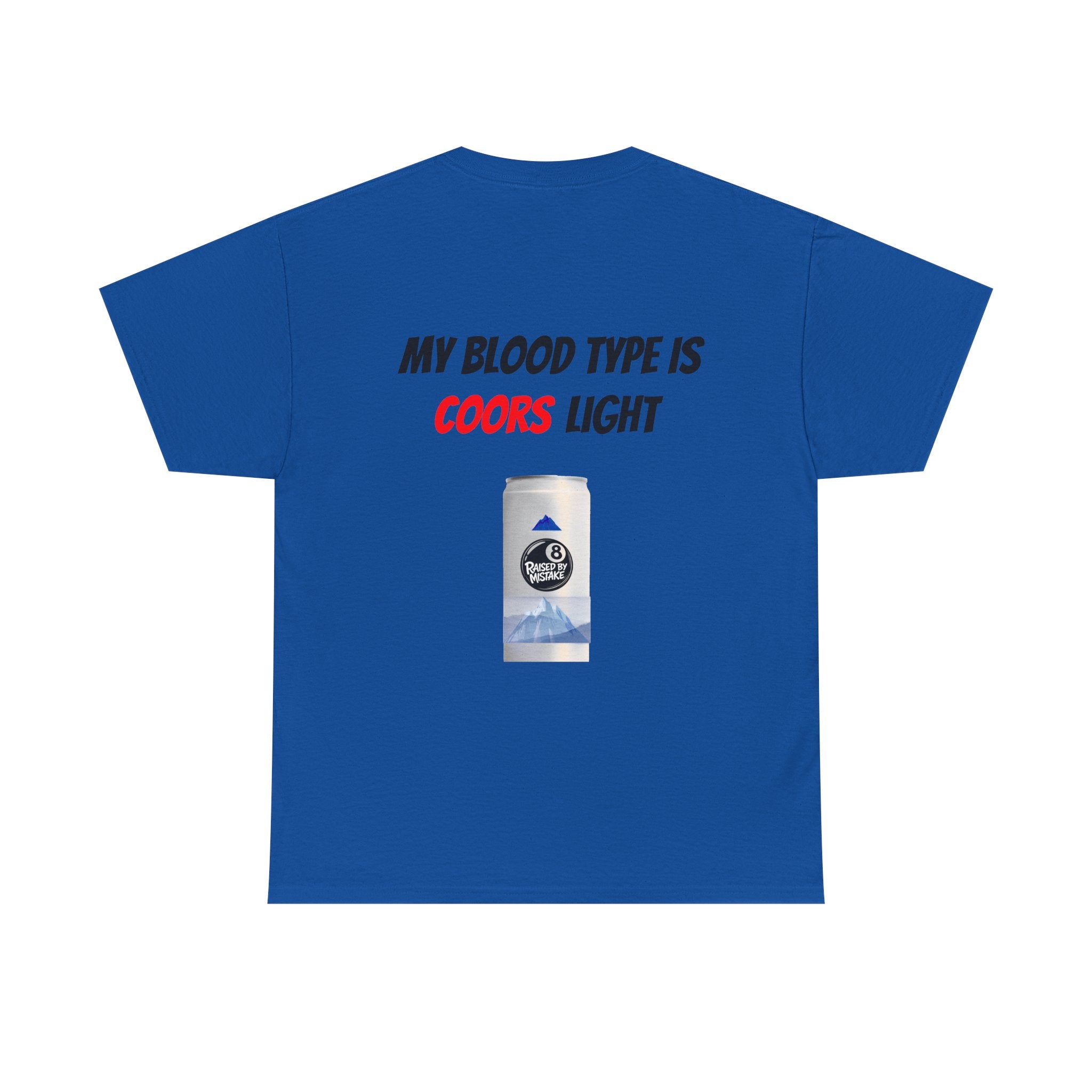 Graphic Tee — “My Blood Type Is Coors Light” Beer Can Back Print