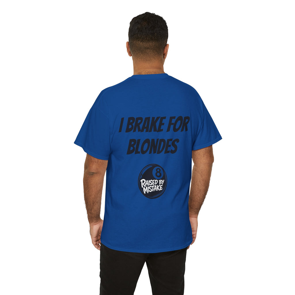 I Brake for Blondes Tee – Raised by Mistake Billiards Graphic Tee