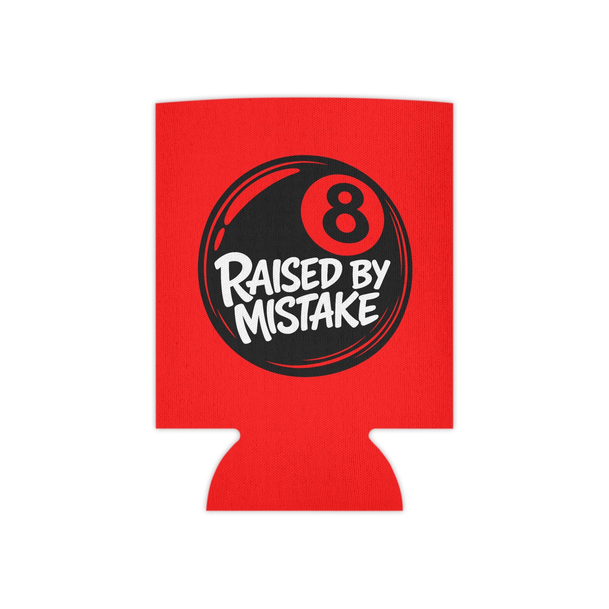 Can Cooler — “Raised By Mistake” 8-Ball Novelty Koozie