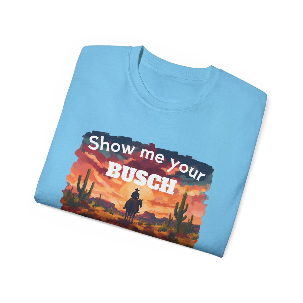 Show Me Your Busch Sunset Tee — 'Raised By Mistake' Graphic T-Shirt