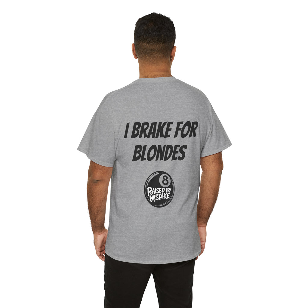 I Brake for Blondes Tee – Raised by Mistake Billiards Graphic Tee