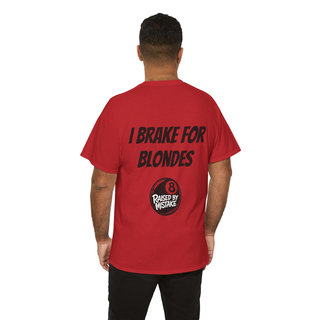 I Brake for Blondes Tee – Raised by Mistake Billiards Graphic Tee
