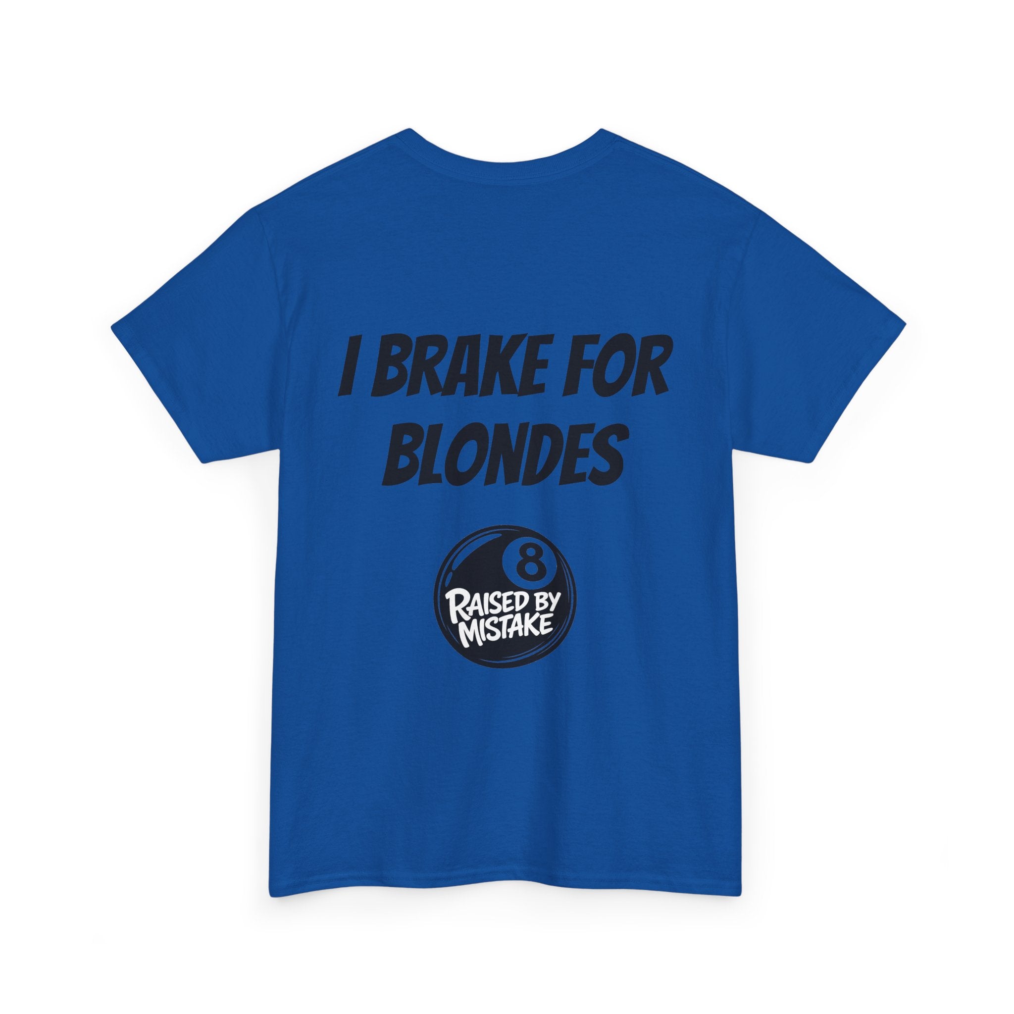 I Brake for Blondes Tee – Raised by Mistake Billiards Graphic Tee