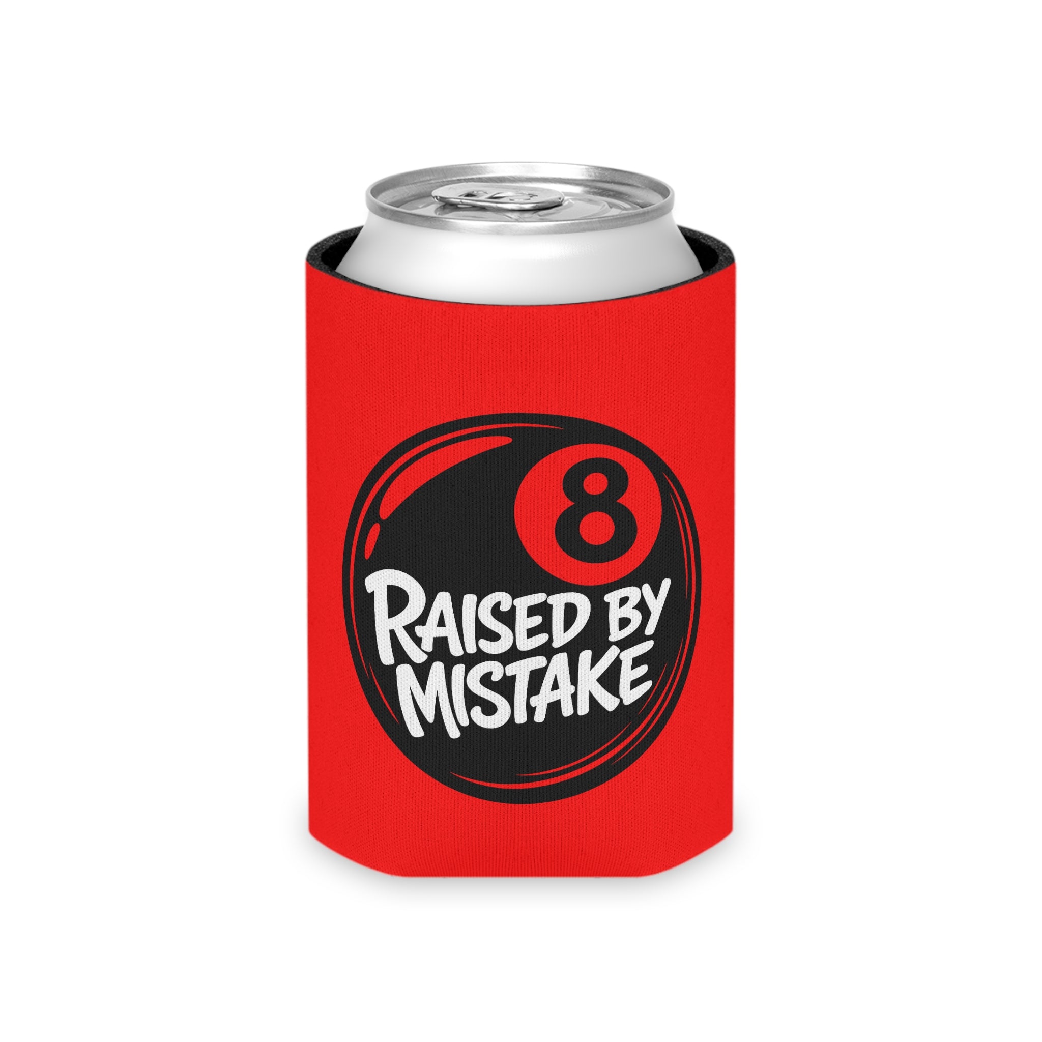 Can Cooler — “Raised By Mistake” 8-Ball Novelty Koozie
