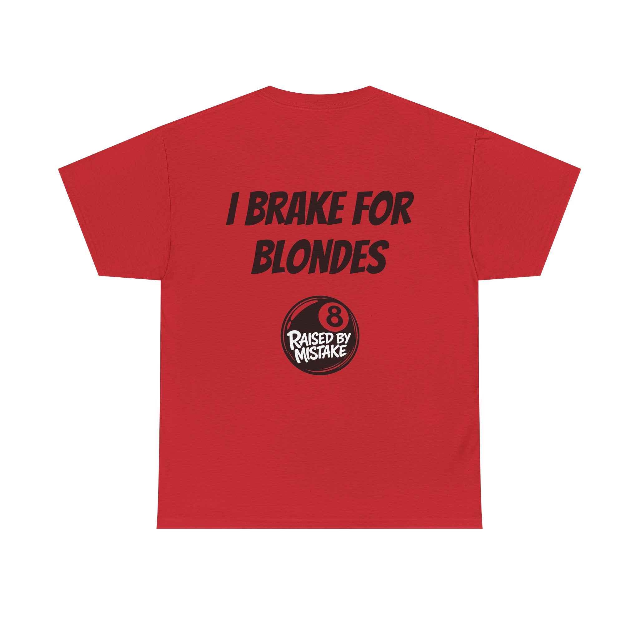 I Brake for Blondes Tee – Raised by Mistake Billiards Graphic Tee