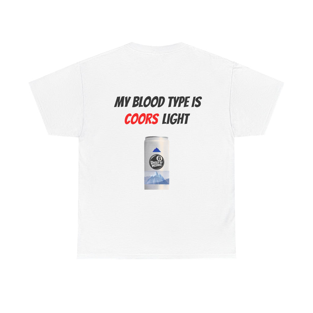 Graphic Tee — “My Blood Type Is Coors Light” Beer Can Back Print