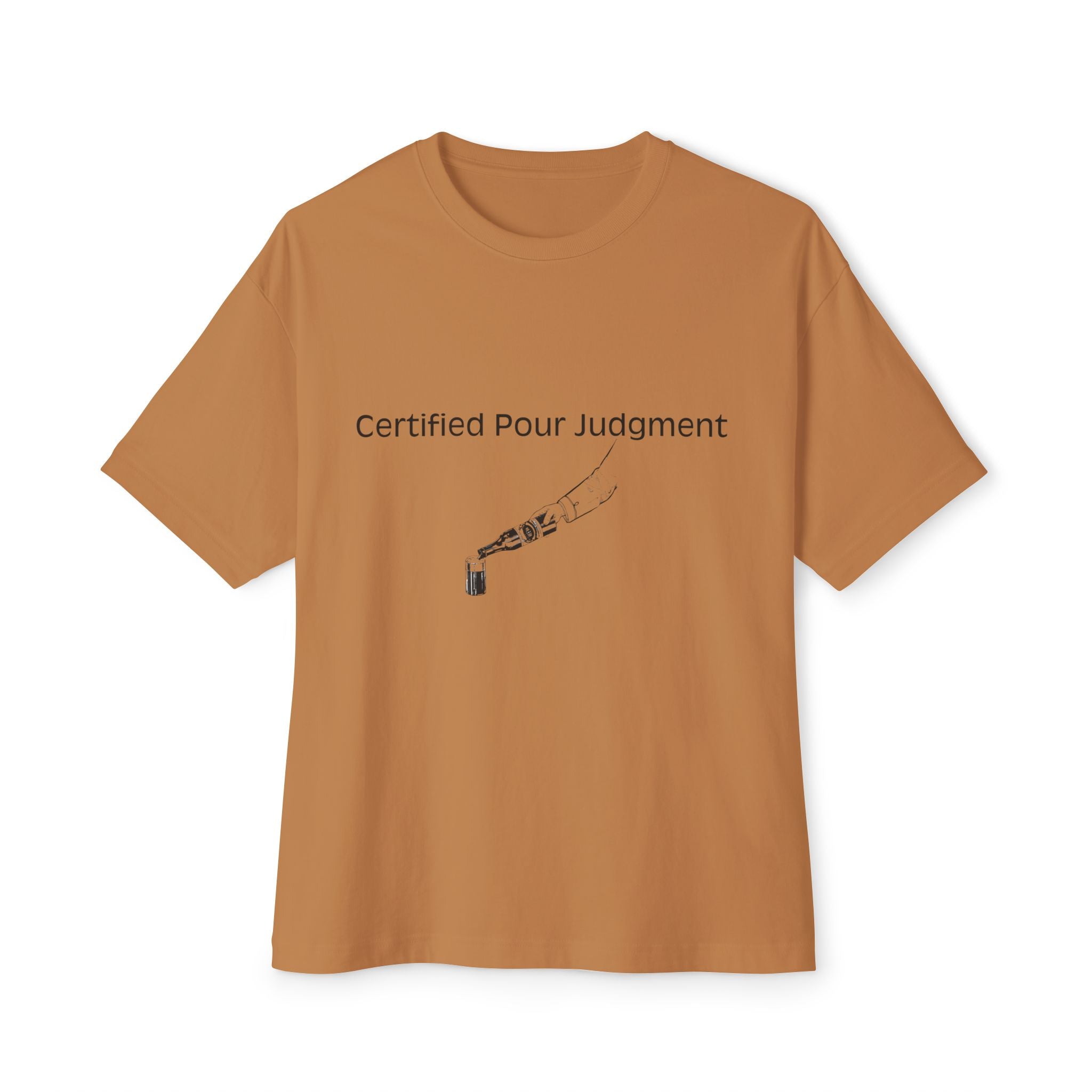 Certified Pour Judgment Boxy Tee